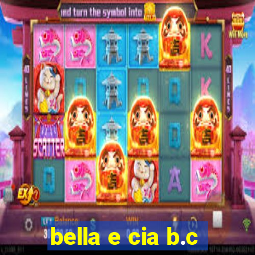 bella e cia b.c